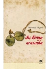 İki Dünya Arasında