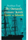 İki Osmanlı Liman Kenti İzmir ve Selanik