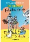İki Robot - Fabrika Hatası