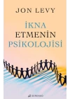 İkna Etmenin Psikolojisi