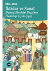 İktidar ve Sanat - Damat İbrahim Paşa’nın Hamiliği (1718-1730)