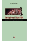 İletişimci Liderlik  Yöneticilerin İletişimci Biçimleri Üzerine Bir Araştırma