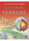 İlk Bilim Kütüphanem - Gezegenimiz Yerküre