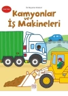 İlk Boyama Kitabım - Kamyonlar ve İş Makineleri