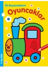 İlk Boyamalarım - Oyuncaklar