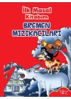 İlk Masal Kitabım - Bremen Mızıkacıları