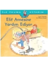 İlk Okuma Kitabım - Elif Annesine Yardım Ediyor