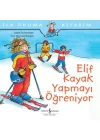 İlk Okuma Kitabım - Elif Kayak Yapmayı Öğreniyor