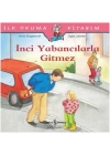 İlk Okuma Kitabım - İnci Yabancılarla Gitmez