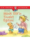 İlk Okuma Kitabım - Minik Elifin Tuvalet Eğitimi