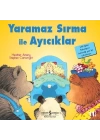 İlk Okuma Kitaplarım - Yaramaz Sırma ile Ayıcıklar