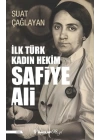 İlk Türk Kadın Hekim Safiye Ali