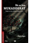 İlk ve Son Mukadderat