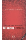 İman ve İnkar Aynasında İki Kadın Portresi