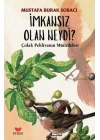 İmkansız Olan Neydi