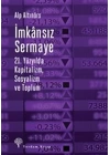 İmkansız Sermaye - 21. Yüzyılda Kapitalizm Sosyalizm ve Toplum
