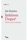 İmkânsız Ütopya: İnsanın Politik Arkeolojisi