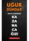 İnan Kardeşim Kazanacağız!