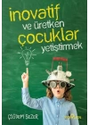 İnovatif Ve Üretken Çocuklar Yetiştirmek
