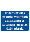 İnşaat Sırasında Verdiğimiz Zararlardan Uyarı Levhası 25x35 KOD:454
