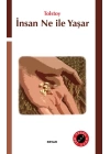 İnsan Ne İle Yaşar