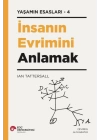 İnsanın Evrimini Anlamak - Yaşamın Esasları 4