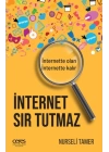 İnternet Sır Tutmaz - İnternette Olan, İnternette Kalır