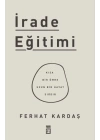 İrade Eğitimi - Kısa Bir Ömre Uzun Bir Hayat Sığdır