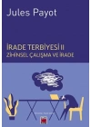 İrade Terbiyesi II Zihinsel Çalışma ve İrade