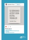 İş Dünyamızı Altüst Eden Dijital Trendler