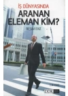 İş Dünyasında Aranan Eleman Kim?