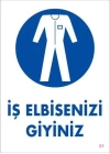 İş Elbisenizi Giyiniz Uyarı Levhası 25x35 KOD:1
