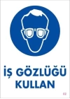 İş Gözlüğü Kullan Uyarı Levhası 25x35 KOD:2