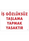 İş Gözlüksüz Taşlama Yapmak Yasaktır Uyarı Levhası 25x35 KOD:37