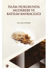 İslam Hukukunda Mudarebe ve Katılım Bankacılığındaki Yeri