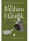 İslam Kaynaklarına Göre Hz. İbrahim ve Hanifilik