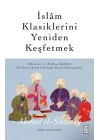İslâm Klasiklerini Yeniden Keşfetmek
