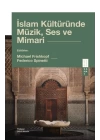 İslam Kültüründe Müzik, Ses ve Mimari