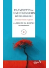İslamiyetin ve Dini Hükümlerin Güzellikleri
