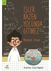 İşler Bazen Yolunda Gitmez