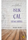 Islık Çal Uzaklarıma