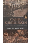 İstanbul Kurtulurken  İstanbulun Kurtuluş Bayramı