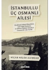 İstanbullu Üç Osmanlı Ailesi