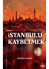 İstanbul’u Kaybetmek
