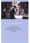 İstanbul’un İktisâdî ve İçtimâî Tarihi - I