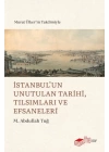 İstanbul’un Unutulan Tarihi, Tılsımları ve Efsaneleri