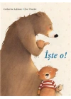 İşte O!