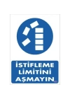 İstifleme Limitini Aşmayın Levhası 25x35 KOD:603
