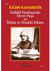 İstiklal Harbimizde Enver Paşa ve İttihat ve Terakki Erkanı