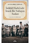 İstiklal Harbi’nde İranlı Bir Subayın Anıları